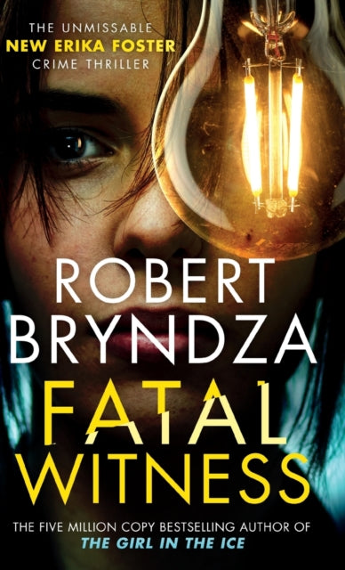 Bryndza - Fatal Witness  The unmissable new Erika Foster crime thrille