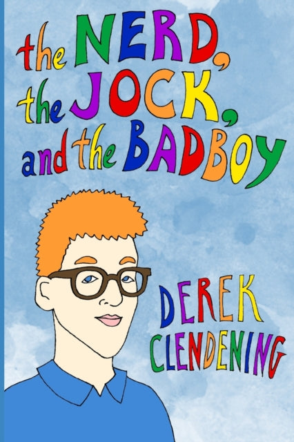 Clendening - Nerd, The Jock and The Badboy - New paperback or softback