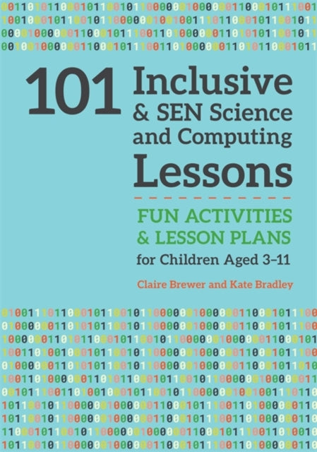 Kate Bradley - 101 Inclusive and SEN Science and Computing Lessons : F