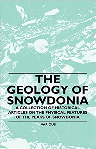 Various - Geology of Snowdonia - A Collection of Historical Articles o