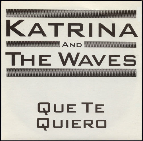 Katrina And The Wave - Que Te Quiero - Used Vinyl Record 7"