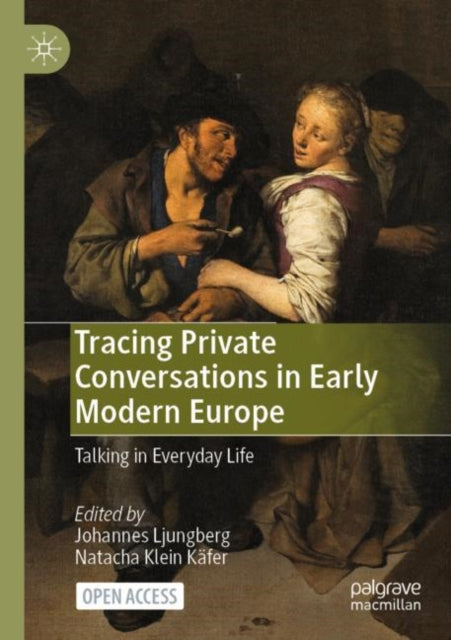 Ljungberg - Tracing Private Conversations in Early Modern Europe   Tal