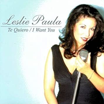 Leslie Paula - Te Quiero: I Want You - CD