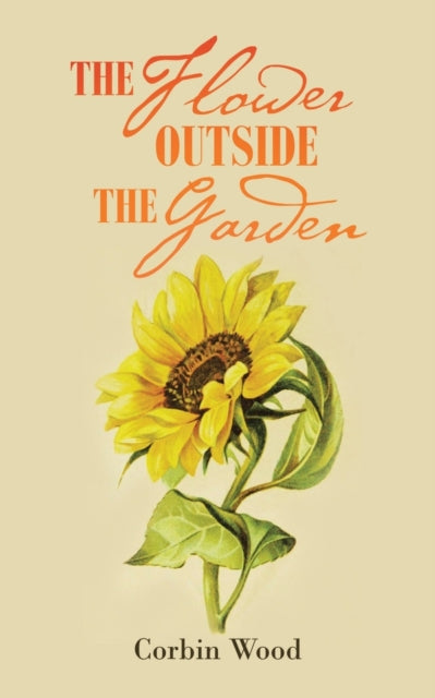 Wood - Flower Outside the Garden - New paperback or softback