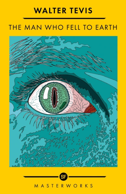 Walter Tevis - Man Who Fell to Earth   The Best of the SF Masterworks