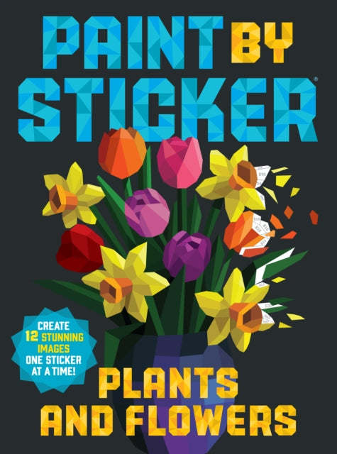 Workman Publishing - Paint by Sticker: Plants and Flowers : Create 12