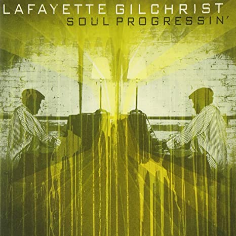 GILCHRIST LAFAYETTE - SOUL PROGRESSIN - CD