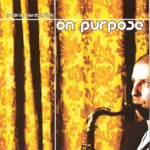 Fredrik Nordstrom - On Purpose - New CD