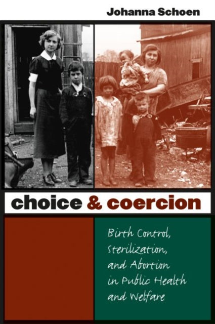 Schoen - Choice and Coercion  Birth Control, Sterilization, and Aborti