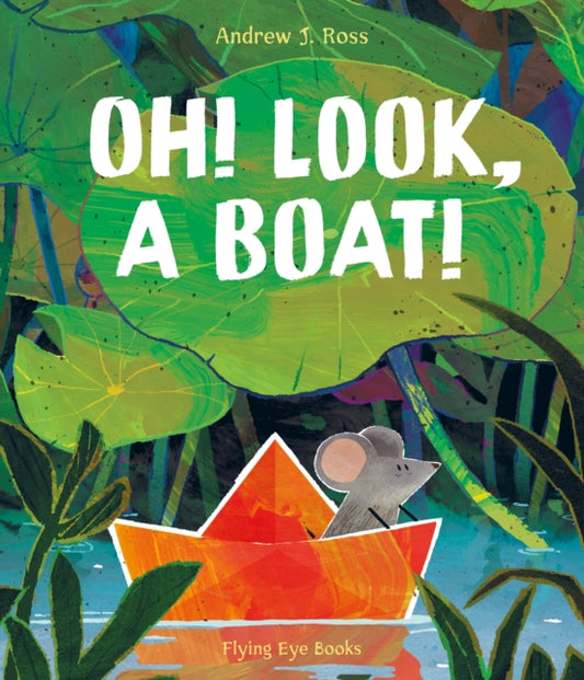 Andrew J. Ross - Oh! Look, a Boat! - New Hardback