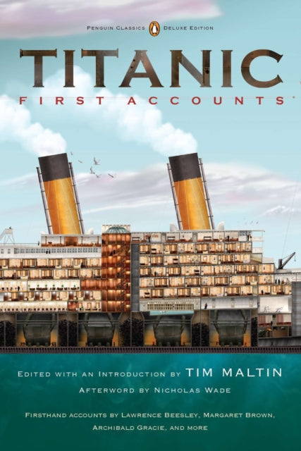 Titanic: First Accounts (Penguin Classics Deluxe Edition) - Paperback