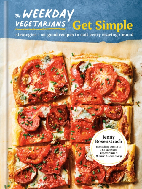 Jenny Rosenstrach - Weekday Vegetarians Get Simple : Strategies and So