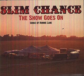 SHOW GOES ON-SONGS O - SLIM CHANCE - CD