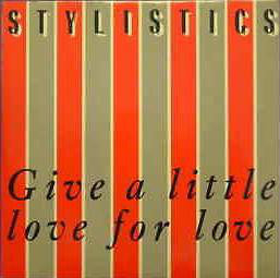 Stylistics - Give A Little Love For Love - Used Vinyl Record 7"