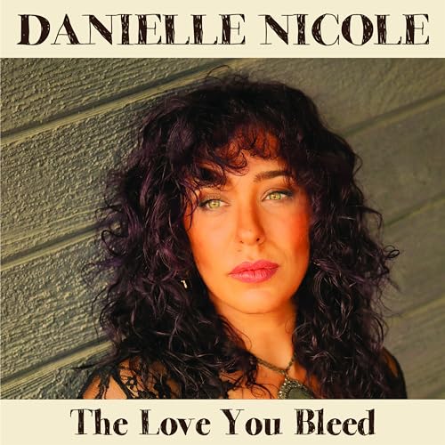 Danielle Nicole - Love You Bleed - Vinyl Record