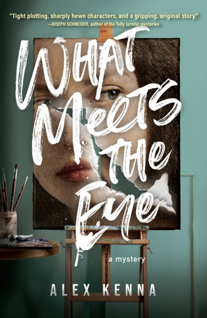 Alex Kenna - What Meets The Eye : A Novel - Hardback