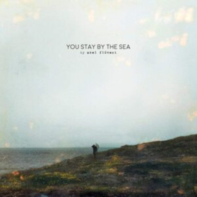 Axel Flóvent - You Stay by the Sea - CD