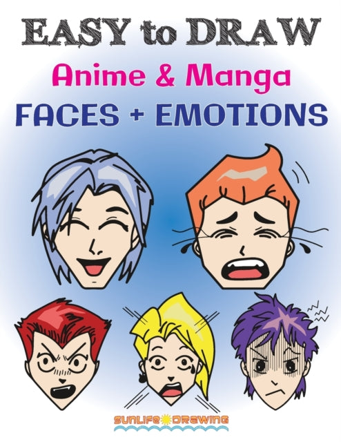 Drawing - EASY to DRAW Anime & Manga FACES + EMOTIONS  Step by Step Gu
