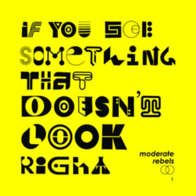 MODERATE REBELS - IF YOU SEE SOMETHING THAT DOESN'T LOOK RIGHT (YELLOW