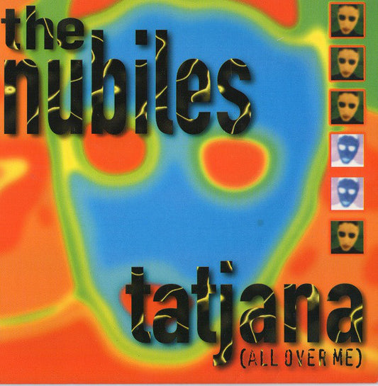 Nubiles - Tatjana (All Over Me) - Used Vinyl Record 7"