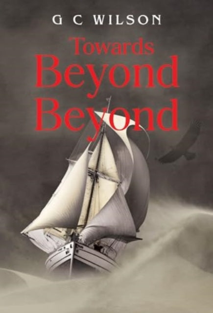G C Wilson - Towards Beyond Beyond - Paperback