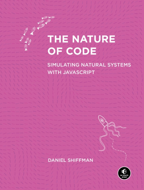 Daniel Shiffman - Nature of Code : Simulating Natural Systems with Jav