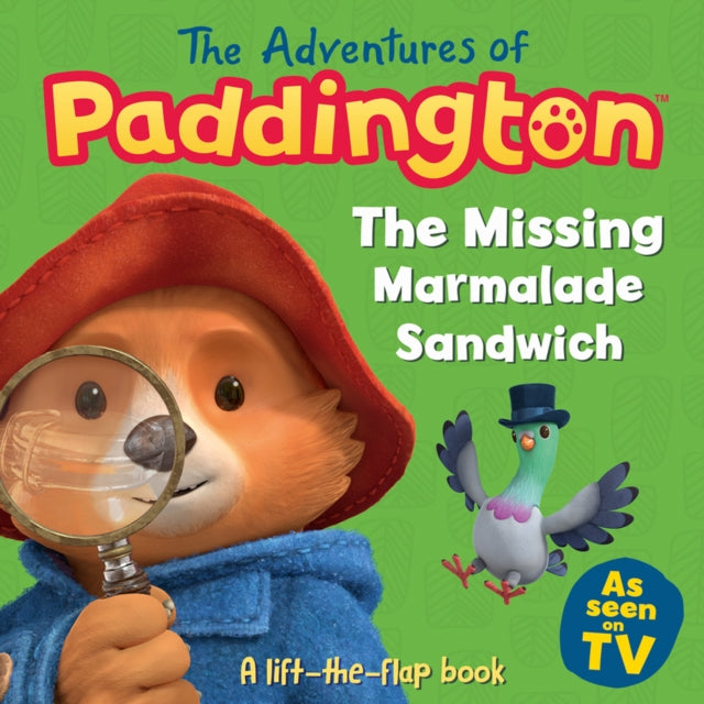 Adventures of Paddington: The Missing Marmalade Sandwich: A lift-the-f