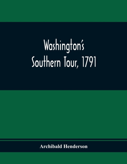 Henderson - Washington'S Southern Tour, 1791 - paperback or softback