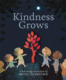 Britta Teckentrup - Kindness Grows : A Peek-through Picture Book by -