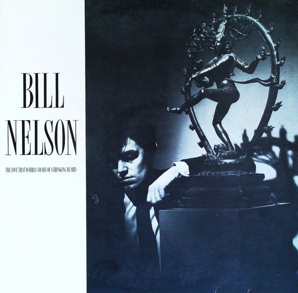 Bill Nelson - Love That Whirls (Diary Of A Thinking Heart) / La Belle