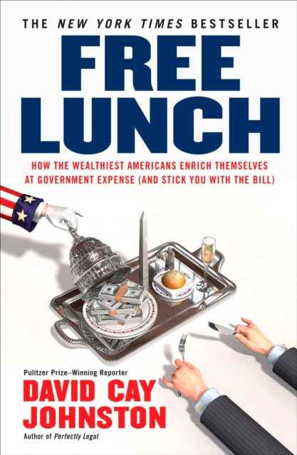 Johnston - Free Lunch  How the Wealthiest Americans Enrich Themselves