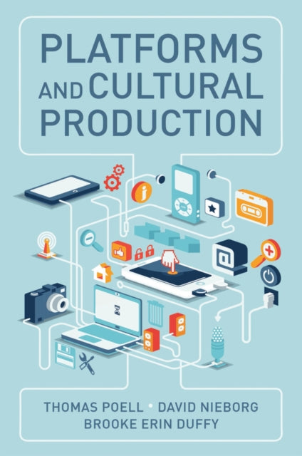 Brooke Erin Duffy - Platforms and Cultural Production - Paperback