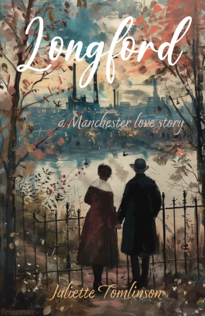 Juliette Tomlinson - Longford : A Manchester Love Story - New Paperbac