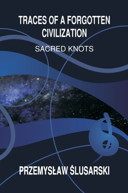 Slusarski - Traces of a forgotten civilization  Sacred knots - New pap