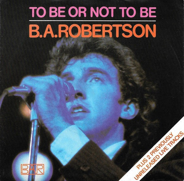 B. A. Robertson - To Be Or Not To Be - Used Vinyl Record 7"