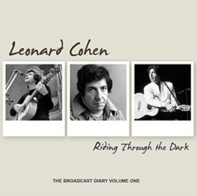 LEONARD COHEN - RIDING THROUGH THE DARK: THE BROADCAST DIARY VOLUME ONE