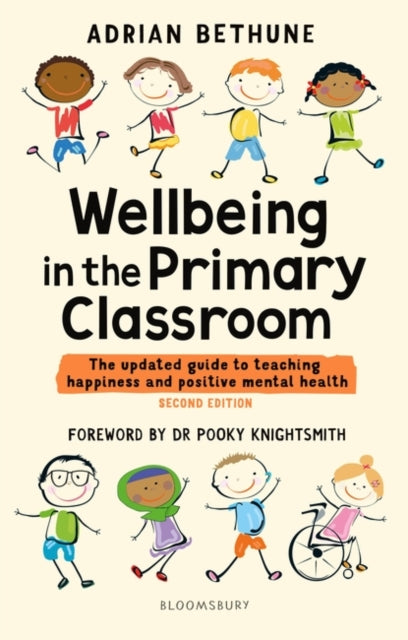 Adrian Bethune - Wellbeing in the Primary Classroom : The updated guid