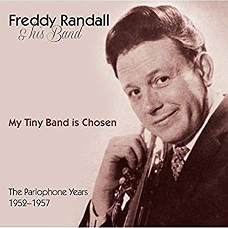 Freddy Randall And H - My Tiny Band Is Chosen - New CD