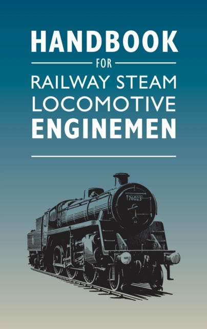 Handbook for Railway Steam Locomotive Enginemen - Paperback