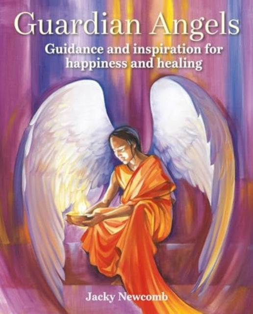 Jacky Newcomb - Guardian Angels : Guidance and Inspiration for Happine
