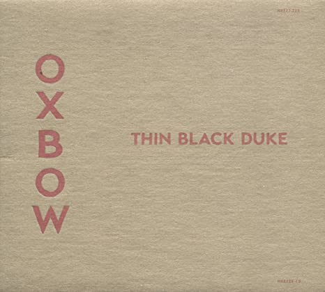 Oxbow - Thin Black Duke - CD