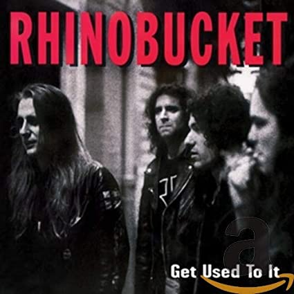 RHINO BUCKET - GET USED TO IT - CD