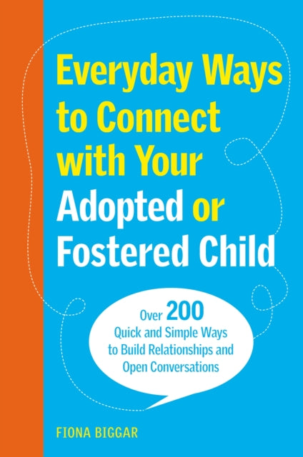 Fiona Biggar - Everyday Ways to Connect with Your Adopted or Fostered