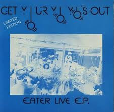 Eater - Get Your Yo Yo's Out ( Live E.P.) - Used Vinyl Record 12"