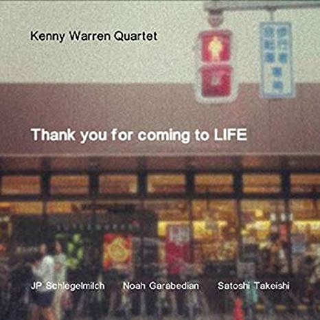 Kenny Warren Quartet - Thank You for Coming to Life - CD