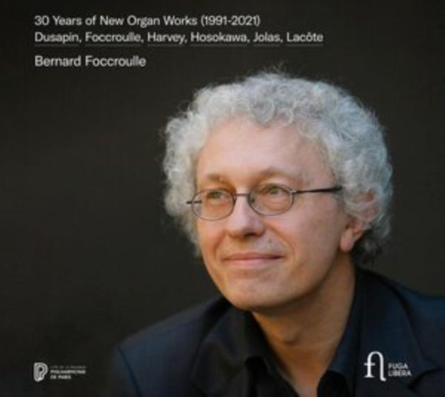Sonia Wieder-Atherto - Bernard Foccroulle: 30 Years of New Organ Works (