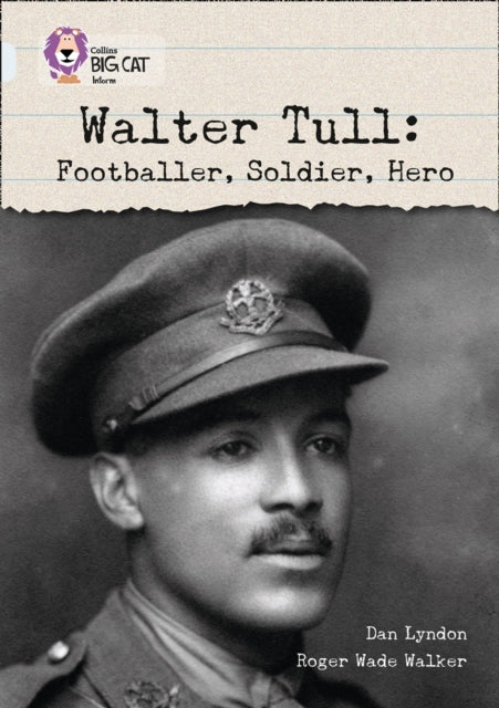 Dan Lyndon - Walter Tull: Footballer, Soldier, Hero : Band 17/Diamond