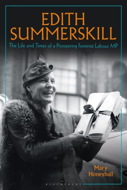 Mary Honeyball - Edith Summerskill : The Life and Times of a Pioneerin