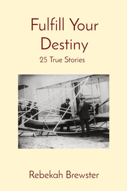 Brewster - Fulfill Your Destiny: 25 True Stories - New paperback or so