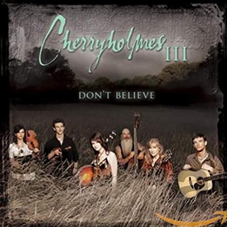 Cherryholmes - III: Don't Believe - CD